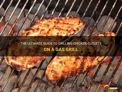 how to cook chicken cutlets on a gas grill